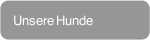 Unsere Hunde